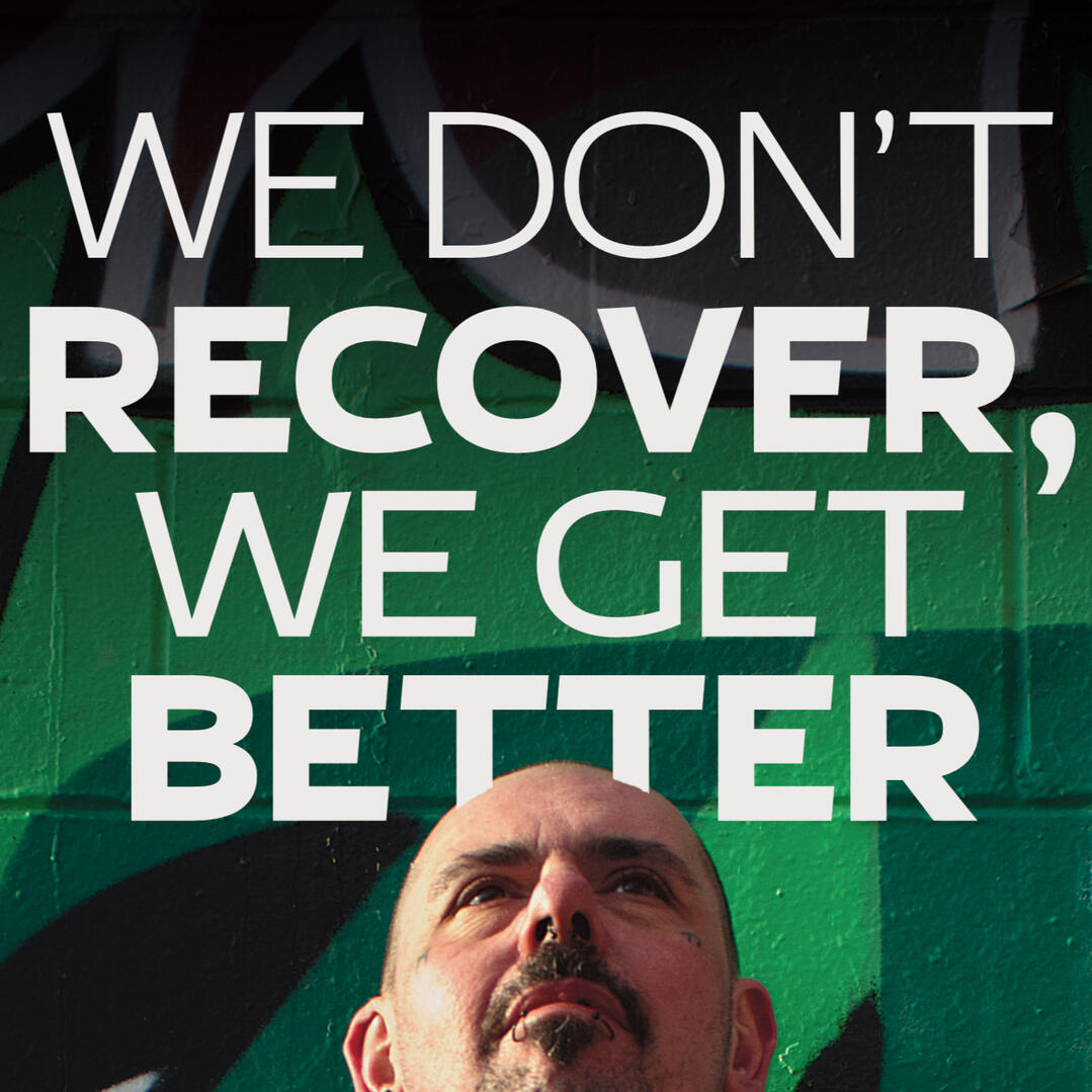 We Don't Recover, We Get Better